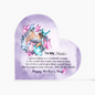 To My Mother - A Tribute to a Wonderful Mother - Acrylic Heart Plaque