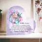 To My Mother - A Tribute to a Wonderful Mother - Acrylic Heart Plaque